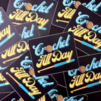 3" Matte Sticker Crochet All Day