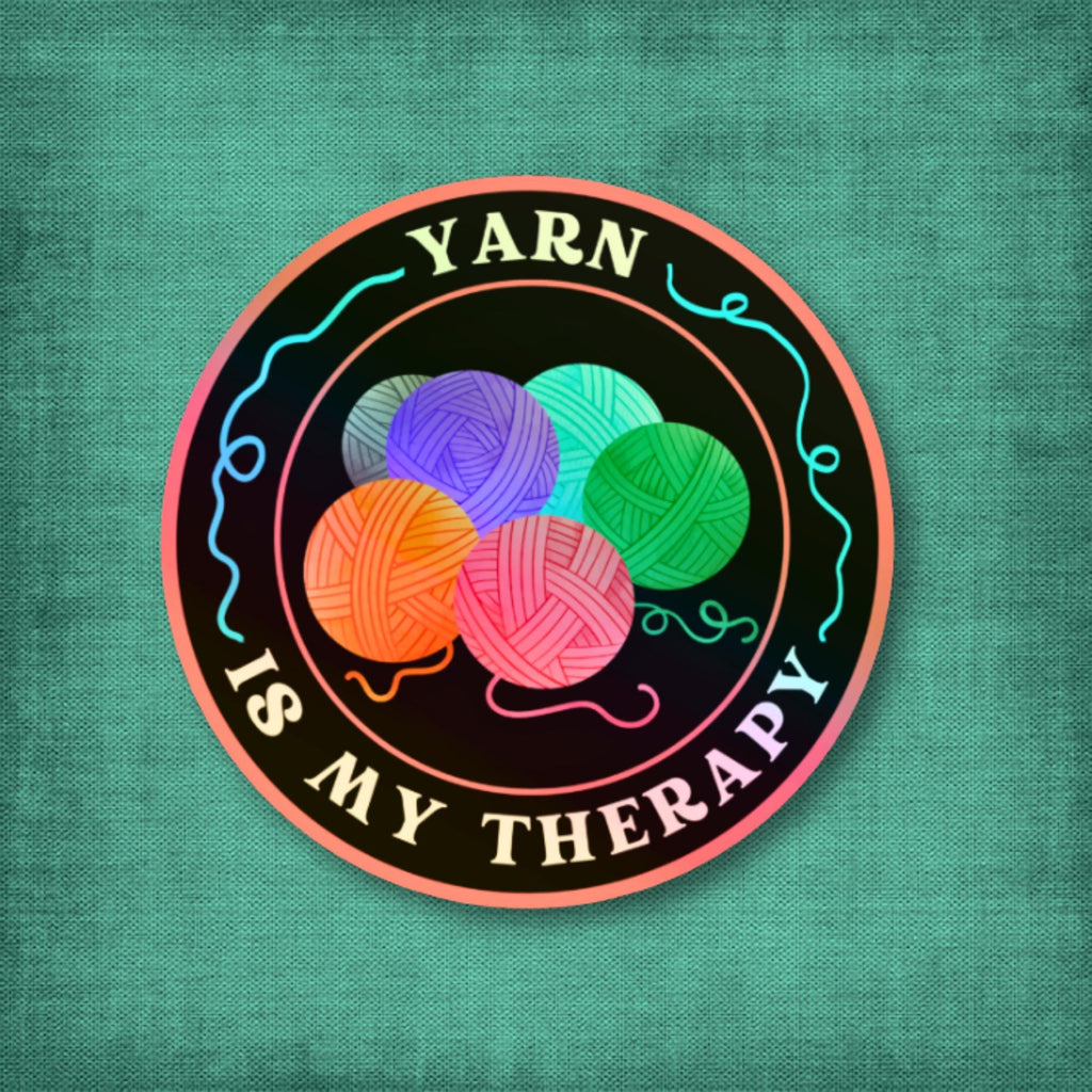 3" Holographic Sticker Yarn Is My Therapy