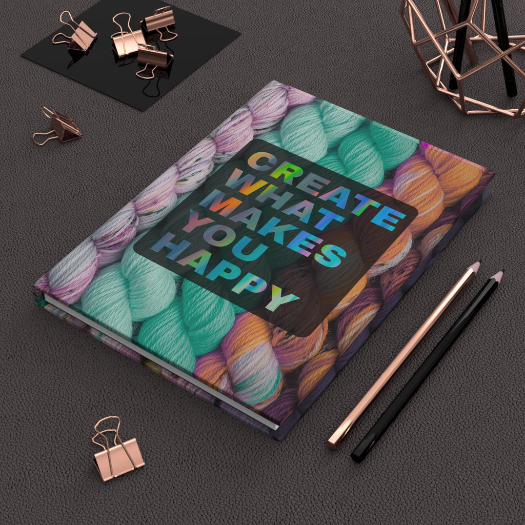 Create What Makes You Happy Hardcover Journal