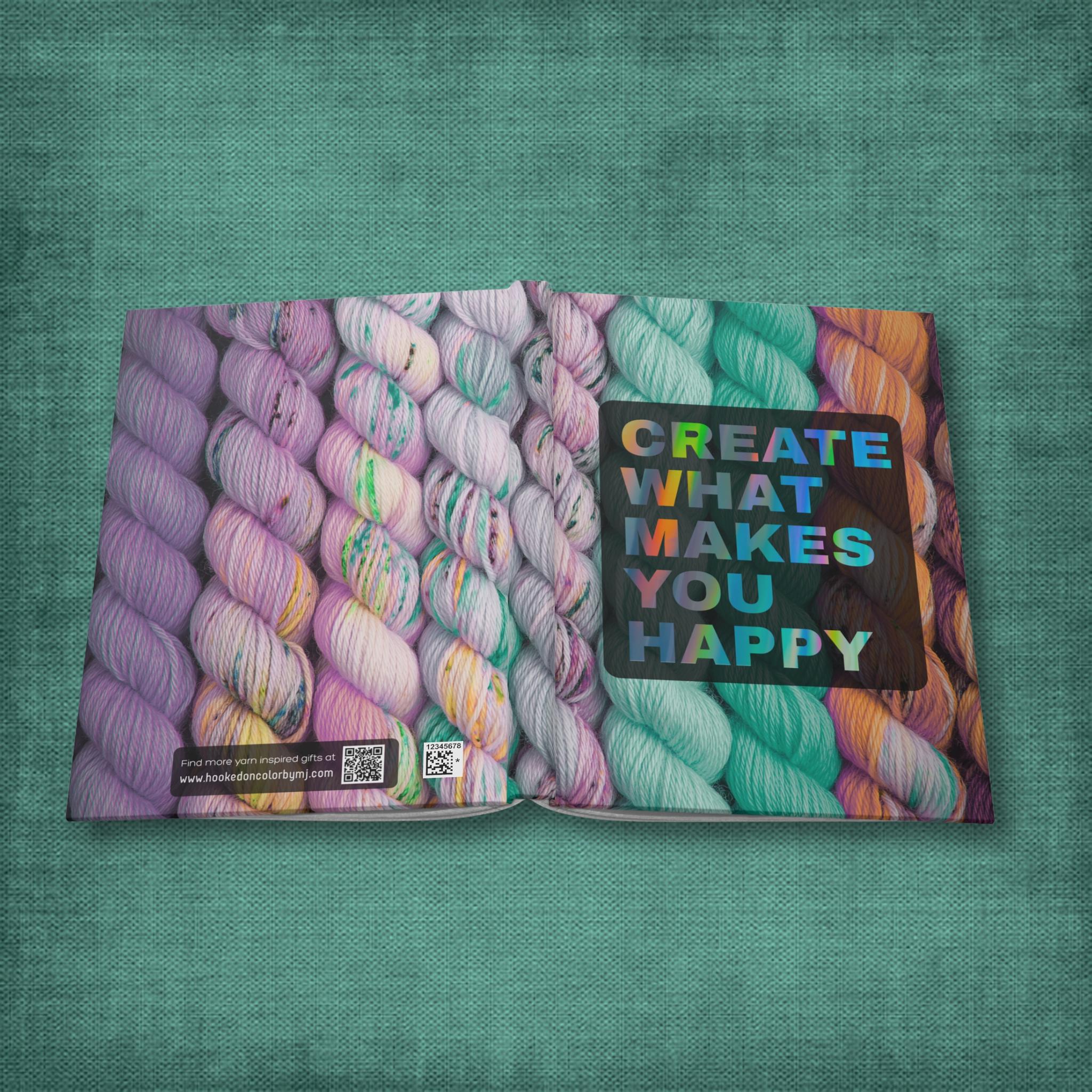 Create What Makes You Happy Hardcover Journal